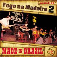 Made In Brazil : Fogo Na Madeira 2 Made In Brazil : Fogo Na Madeira 2